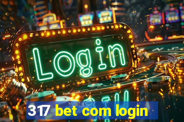 317 bet com login