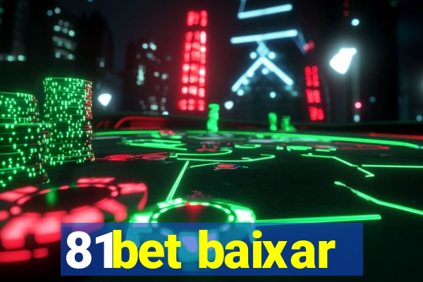 81bet baixar