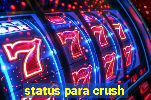 status para crush