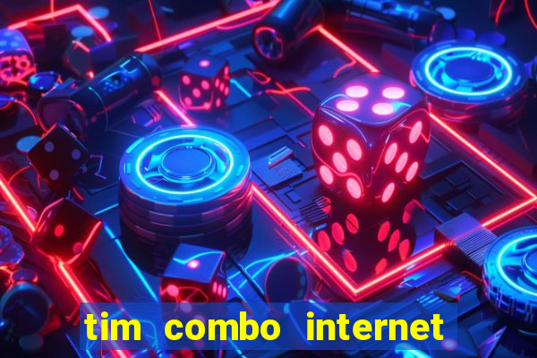 tim combo internet e celular