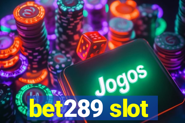 bet289 slot