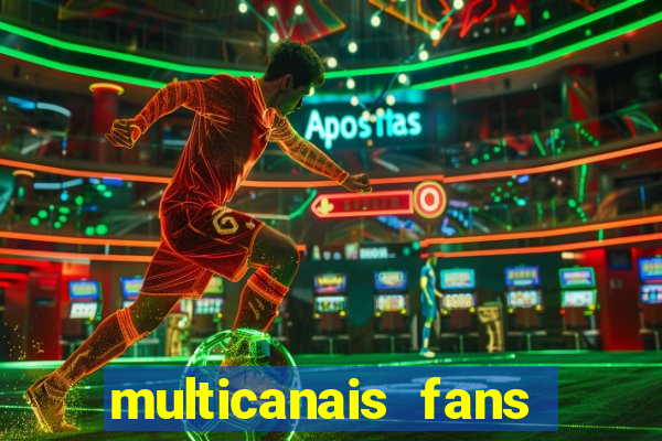 multicanais fans jogo ao vivo