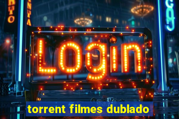 torrent filmes dublado