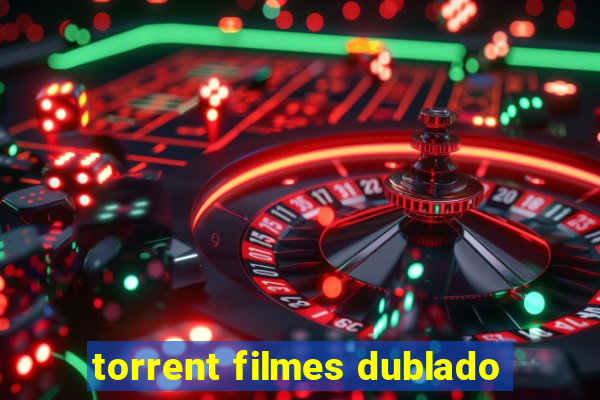 torrent filmes dublado