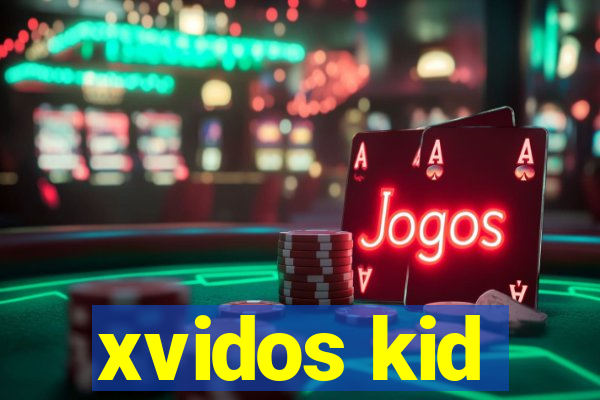 xvidos kid