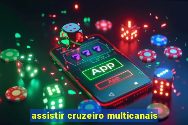 assistir cruzeiro multicanais