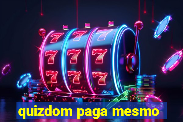 quizdom paga mesmo