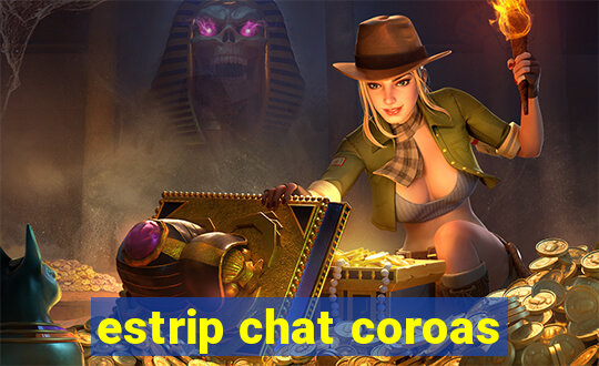 estrip chat coroas