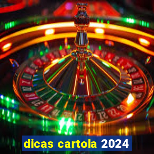 dicas cartola 2024