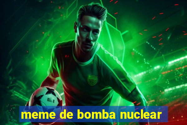 meme de bomba nuclear