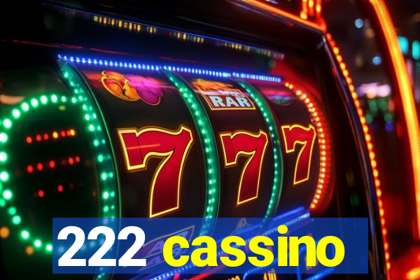 222 cassino