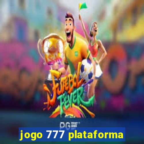 jogo 777 plataforma