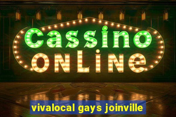 vivalocal gays joinville