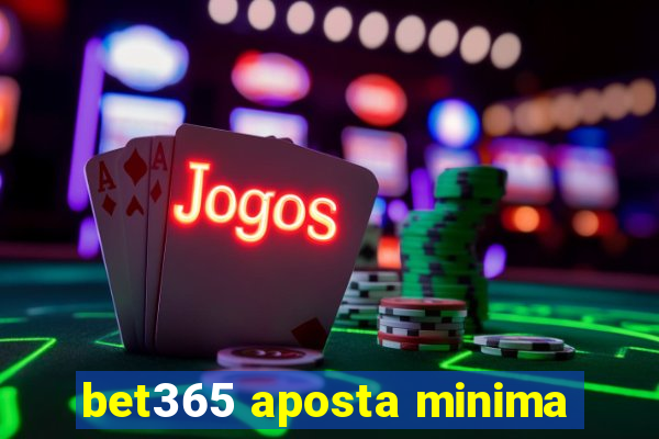 bet365 aposta minima