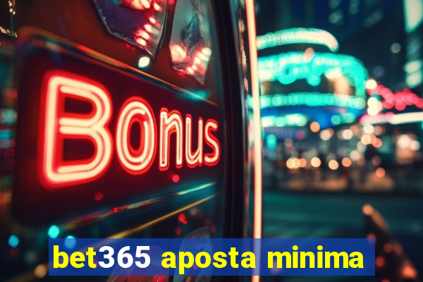 bet365 aposta minima