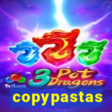 copypastas