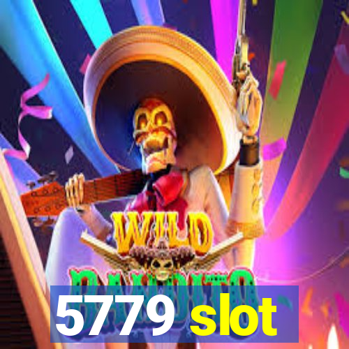 5779 slot