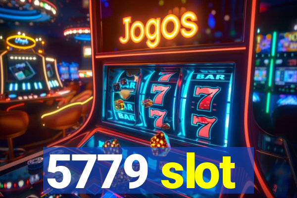 5779 slot