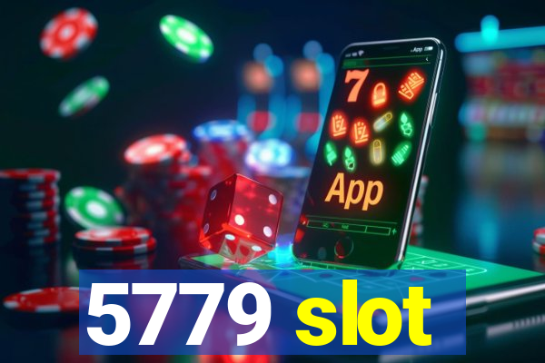 5779 slot