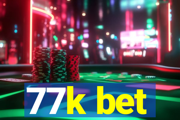 77k bet