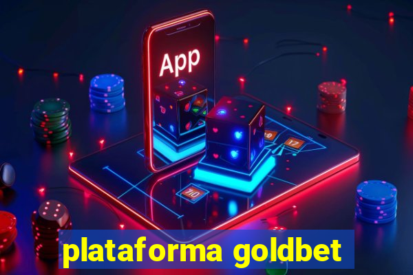 plataforma goldbet