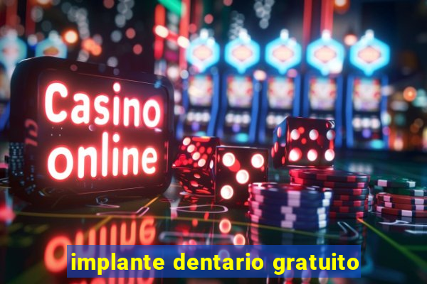 implante dentario gratuito