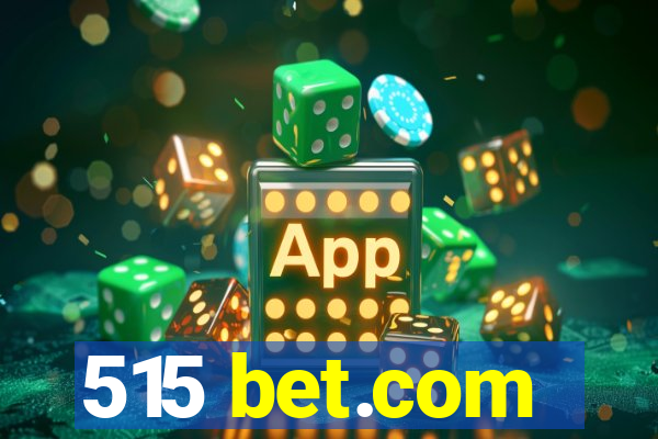 515 bet.com