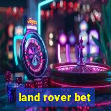 land rover bet