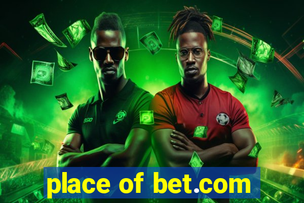 place of bet.com