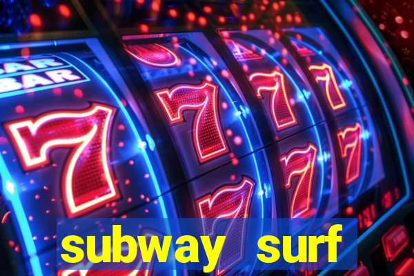 subway surf deposito 1 real