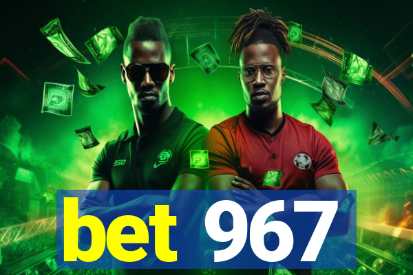 bet 967