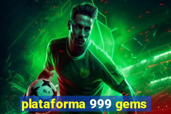 plataforma 999 gems