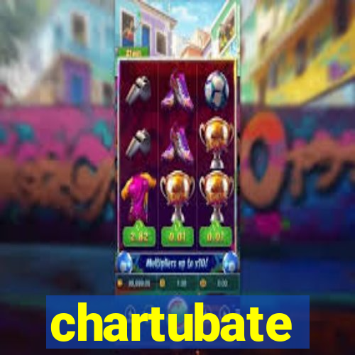 chartubate