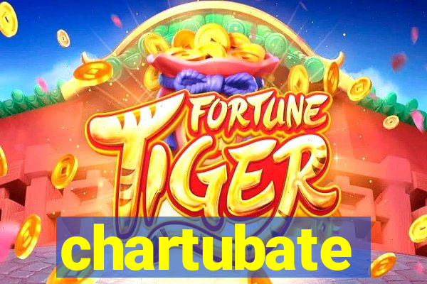 chartubate