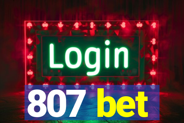 807 bet