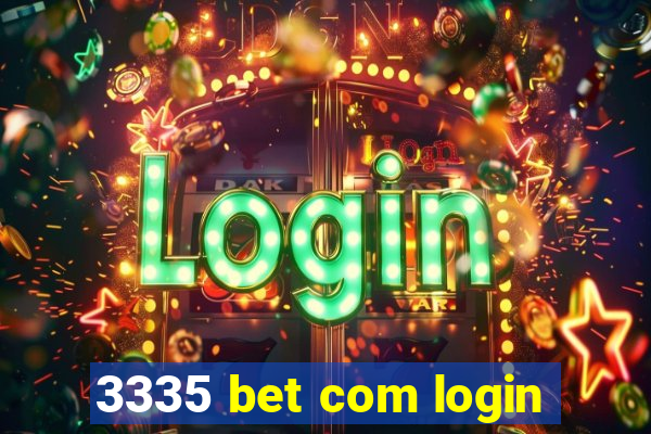 3335 bet com login