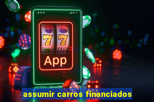 assumir carros financiados