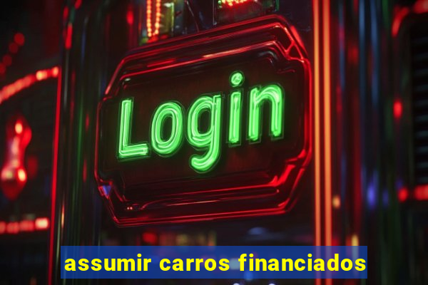 assumir carros financiados