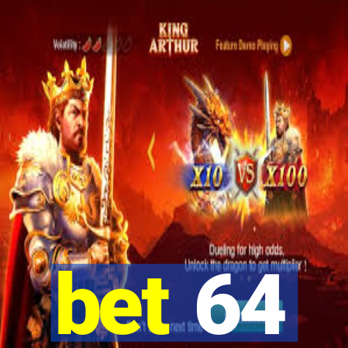 bet 64