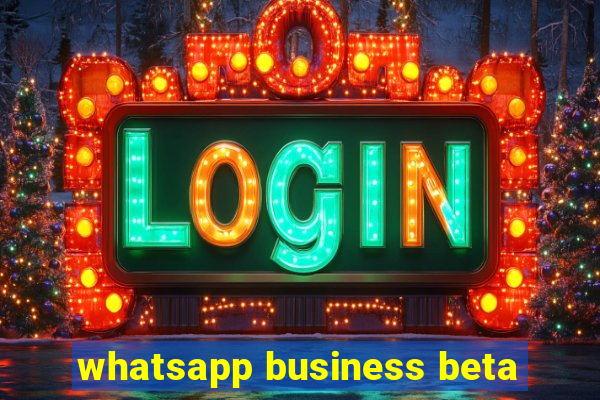 whatsapp business beta