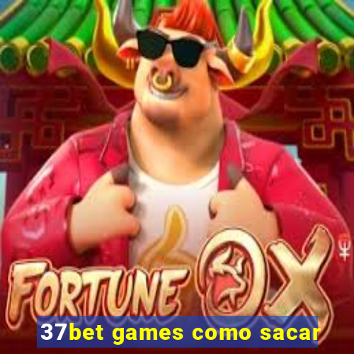 37bet games como sacar