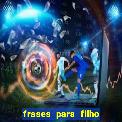 frases para filho jogador de futebol