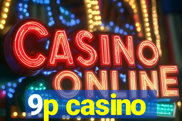 9p casino