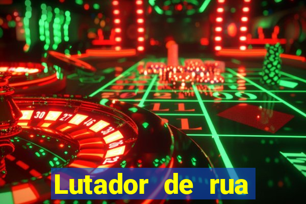 Lutador de rua filme completo dublado mega filmes