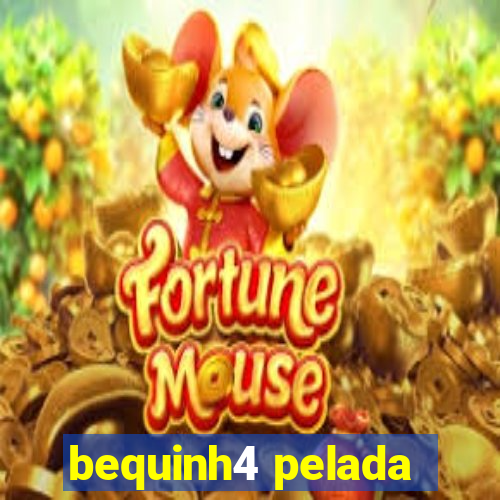 bequinh4 pelada