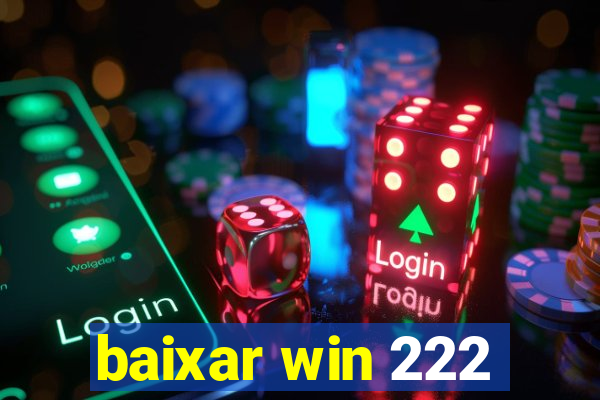 baixar win 222