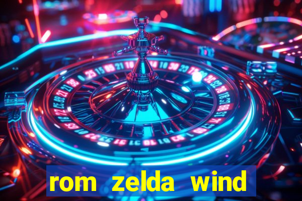 rom zelda wind waker pt br