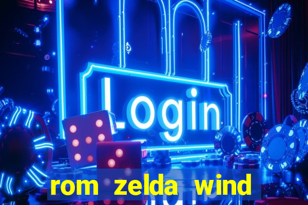 rom zelda wind waker pt br