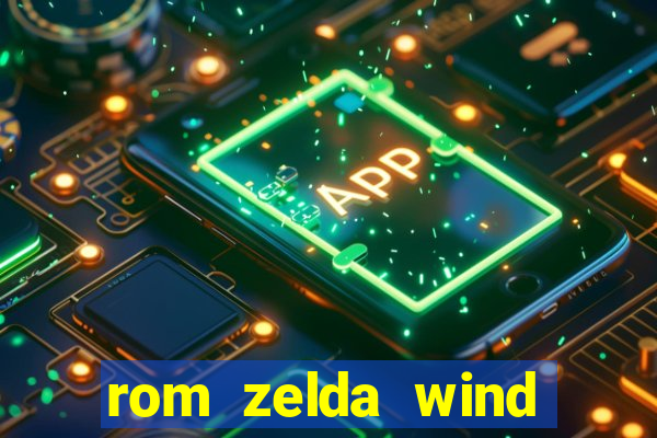 rom zelda wind waker pt br