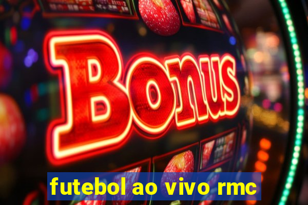 futebol ao vivo rmc